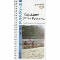 Kajakiem przez Pomorze Zabytki hydrotechniki