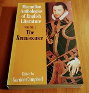Macmillan anthologies of English literature 2 Renaissance Gordon Cambell.