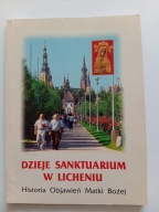 Dzieje Sanktuarium w Licheniu Historia Objawień Matki Bożej Ks. E. Makulski