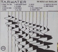 The Needle Was Travelling Tarwater CD