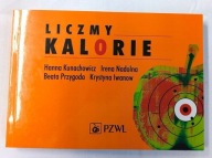 Liczmy kalorie Beata Przygoda Hanna Kunachowicz, Irena Nadolna Iwanow