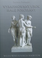 Wilanów kolekcja biskwit Wyrafinowany urok białej porcelany