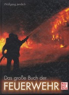 DAS GROBE BUCH DER FEUERWEHR - Wolfgang Jendsch - Bardzo Dobry