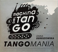 Anna Dereszowska Machina del Tango CD - Unikat Autograf