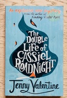 The Double Life of Cassiel Roadnight Jenny Valentine