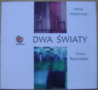 ANNA WOJEWODA EWA BALAWAJDER DWA ŚWIATY -MALARSTWO -katalog wystawy