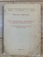 Mapy województwa pomorskiego w drugiej połowie XVI w. M. Biskup A. Tomczak