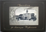 Spacerkiem po dawnym Wejherowie - Beata, Tomasz Żmuda Trzebiatowscy