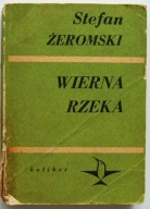 WIERNA RZEKA Stefan Żeromski seria KOLIBER