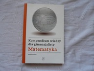 MATEMATYKA KOMPENDIUM WIEDZY DLA GIMNAZJALISTY