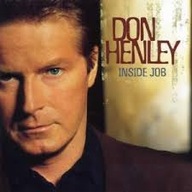 DON HENLEY Inside Job CD 2000 Wyd.USA The Eagles