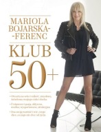Klub 50+ Mariola Bojarska-Ferenc ksiazka