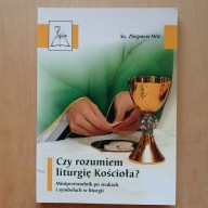 Wit - Czy rozumiem liturgię Kościoła? - Mini przewodnik po znakach i symbol