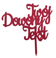 topper na tort personalizacja WYBÓR KOLORÓW DOWOLNY NAPIS!!