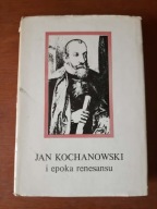 Jan Kochanowski i epoka renesansu - Teresa Michałowska