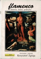 FLAMENCO. Historia, teoria, praktyka. Krzysztof Zgraja
