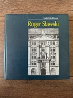 Roger Sławski 1871-1963 Architekt (Gabriela Klause)