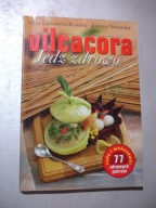 Vilcacora. Jedz zdrowo. Lubowska-Rewako, Ossowska