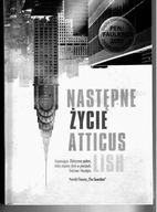 Atticus Lish NASTĘPNE ŻYCIE, antyromans