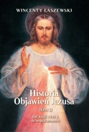 Historia Objawień Jezusa Tom 2. Od Avili 1559 do współczesności Wincenty