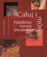 Całuj i mów Prawdziwa historia pocałunku ksiazka