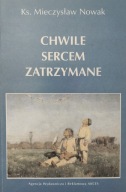 Chwile sercem zatrzymane ks. Mieczysław Nowak z autografem