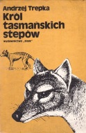 Król tasmańskich stepów i inne opwieści ze świata ludzi i zwierzat Trepka