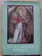 SZTUKA SAKRALNA W POLSCE -MALARSTWO -album -wyd.1958 rok
