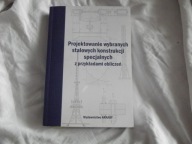 Projektowanie wybranych stalowych konstrukcji specjalnych z przykładami