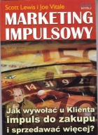 MARKETING IMPULSOWY JAK WYWOŁAĆ U KLIENTA IMPULS DO ZAKUPU I SPRZEDAWAĆ WIE