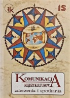 Komunikacja międzykulturowa zderzenia i spotkania Alina Kapciak red