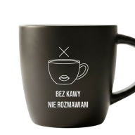 Kubek Bez Kawy Nie Rozmawiam czarny mat biały środek prezent
