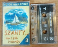 To Co Najlepsze 3 - Szanty... Ale I Folk i Country Various Artists Kaseta