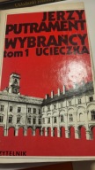 Wybrańcy tom 1 ucieczka - Jerzy Putrament