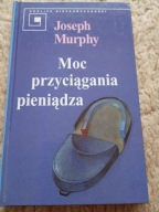 Moc przyciągania pieniądza Joseph Murphy