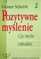 Pozytywne myślenie. Czy może szkodzić Gunter Scheich