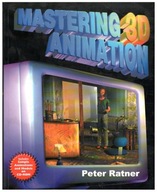 Peter Ratner MASTERING 3D ANIMATION