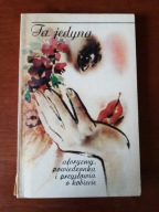 Ta jedyna. Aforyzmy, powiedzonka i przysłowia o kobiecie