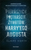 Pierwszych piętnaście żywotów Harry'ego Augusta Claire North