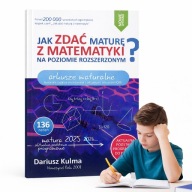 JAK ZDAĆ MATURĘ Z MATEMATYKI ZR ARKUSZE 136 ZADAŃ DARIUSZ KULMA MATURA ZDAĆ
