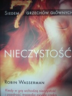 Siedem grzechów głównych Nieczystość Robin Wasserman