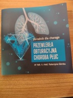 K= MEDYCYNA= CHOROBA PŁUC=PRZEWLEKŁA -OBTURACYJNA=PRZEWODNIK - JAK LECZYĆ