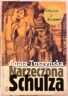 Narzeczona Schulza - Agata Tuszyńska