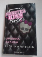 Monster High 1 Upiorna szkoła Lisi Harrison