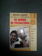 Od gniewu do przebaczenia Jak przezwyciężyć toksyczne emocje, by żyć w zgod