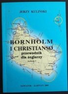 BORNHOLM I CHRISTIANSO PRZEWODNIK DLA ŻEGLARZY WYD.II kpt. Jerzy Kuliński