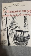 O Warszawie inaczej (anegdoty, fakty, obserwacje) Danuta Szmit-Zawierucha