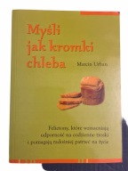 Myśli jak kromki chleba Marcin Urban