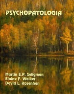 Psychopatologia David L. Rosenhan, Elaine F. Walker, Martin E. P. Seligman