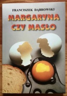 Margaryna czy masło Franciszek Dąbrowski